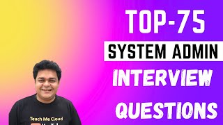 TOP75 Questions for System Administrator Job  100 Industry Questions [upl. by Mala]