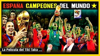 España 🏆 🇪🇸 Campeones del Mundo Sudáfrica 2010 ⭐ Mejor Documental [upl. by Olimpia]