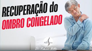 OMBRO CONGELADO CAPSULITE ADESIVA RECUPERAÇÃO TRATAMENTO FISIOTERAPIA Dr Robson Sitta [upl. by Yoong]