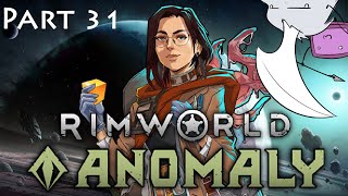 Soapie cant catch a break  RimWorld Anomaly  Part 31 [upl. by Clio]