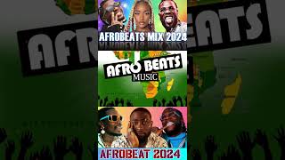 AFROBEAT MIX 2024 🔥 AFROBEAT SUMMER JAM [upl. by Soisanahta]