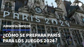 ¿Cómo se prepara París para los Juegos Olímpicos 2024  AFP [upl. by Ayerim]