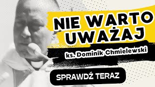 ks Dominik Chmielewski  NIE warto się martwić  wwwkuswietoscipl [upl. by Donna]