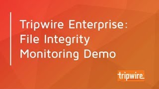 Tripwire Enterprise File Integrity Monitoring Demo [upl. by Ynitsed]