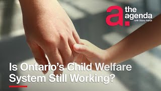 Is Ontarios Child Welfare System Working  The Agenda [upl. by Panayiotis803]