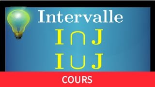 Déterminer lintersection et la réunion de 2 intervalles • Cours Mathématiques Seconde • I∩J I∪J [upl. by Reiss]