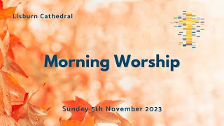 Sunday Worship from Lisburn Cathedral on 5 November 2023 [upl. by Ahseen]