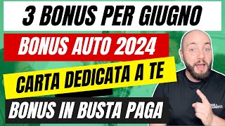 BONUS GIUGNO 2024 busta paga auto e carta dedicata a te [upl. by Setiram653]