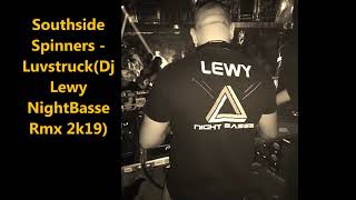 Southside Spinners  LuvstruckDj Lewy NightBasse Rmx 2k19 [upl. by Smalley]