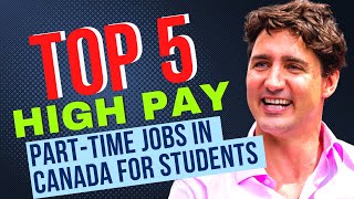 TOP 5 Highest Paying Part Time jobs In Canada For International Students  CIC News [upl. by Killam395]