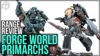 Range Review The Forge World Primarchs  My Worst To Best [upl. by Calva]