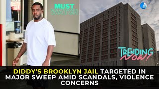 Diddy’s Brooklyn Jail Targeted in Major Sweep Amid Scandals Violence Concerns [upl. by Eeluj356]