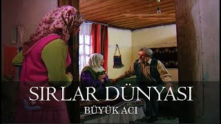 Sırlar Dünyası  BÜYÜK ACI [upl. by Nytsua]