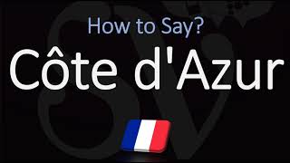 How to Pronounce Côte dAzur CORRECTLY [upl. by Intyrb]