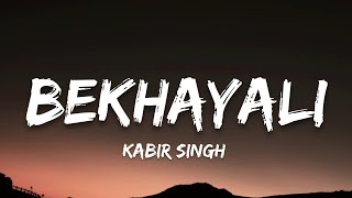 Bekhayali Lyrics Kabir Singh  Sachet Tandon  7clouds Hindi [upl. by Cadman]