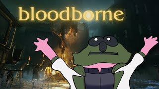 A Hoonter Must Hoont Briar Plays Bloodborne [upl. by Older]