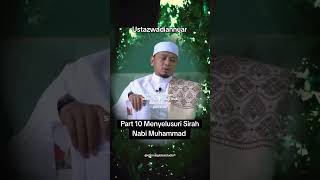 Part 10 Menyelusuri Sirah Nabi Muhammadsirah ustazwadiannuar sirahnabimuhammad nabimuhammadsaw [upl. by Eihcir]