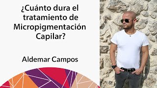 ¿Cuanto dura el tratamiento de Micropigmentación Capilar Aldemar Campos [upl. by Chafee]