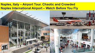 CrowdedChaotic Naples International Airport Full Airport Tour Naples Italy [upl. by Elrebmik]