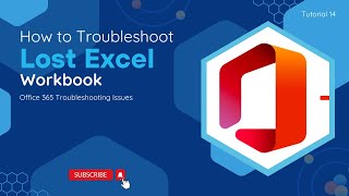 How To Troubleshoot Lost Excel Workbook  O365 Troubleshooting Issues [upl. by Aurelio]