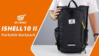 iShell10II  SKYSPER 10L Packable Backpack  Product Tour [upl. by Nnylassej]