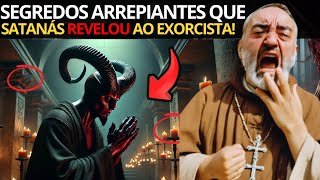 Satanás Confessou ao Exorcista 6 Segredos de Gelar a Alma [upl. by Wickham]