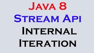 171 Java 8 Stream Api Features part 1 Internal Iteration [upl. by Kcirdahs]