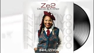 Ze2 Oskido amp XWise  Inhliziyo Official Audio [upl. by Mcgean]