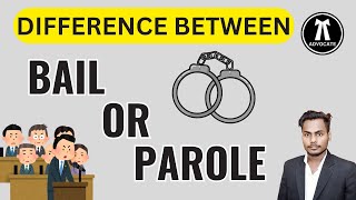 Bail And Parole  Difference between Bail and Parole  AK Legal [upl. by Mathi]