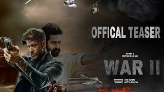 WAR II Offical teaser  HRITHIK ROSHAN amp JR NTR  ADITYA CHOPRA  AG FILM SERIES [upl. by Lauri]