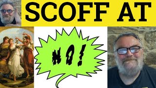 🔵 Scoff Meaning  Scoff At Examples  Scoff Definition  Interesting Words Phrases  British English [upl. by Loginov]