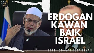 Erdoğan Kawan Baik Israel  Prof Dr Mat Rofa [upl. by Nihhi]