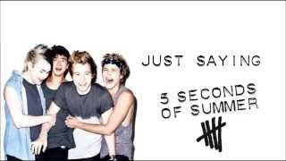 Just Saying  5 Seconds of Summer Lyrics [upl. by Eldoree]