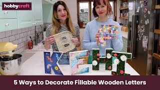 5 Ways to Decorate Wooden Fillable Letters  Hobbycraft [upl. by Adaven]