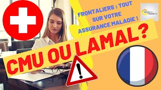 ❓CMU OU LAMAL❓ FRONTALIERS❗ COMMENT FAIRE LE MEILLEUR CHOIX POUR VOTRE ASSURANCE MALADIE🚨🏥 [upl. by Frantz565]