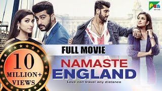 Namaste England  Full Movie  Parineeti Chopra Arjun Kapoor Shreya Mehta [upl. by Lyndes]