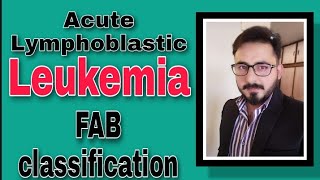 Acute Lymphoblastic Leukemia  FAB Classification [upl. by Duston]