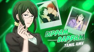 Dippam Dappam Tamil Amv  Koyanagi Edit  Wotakoi  ShnyFx [upl. by Tallbot674]