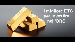 Il migliore ETC per investire in ORO [upl. by Harad332]