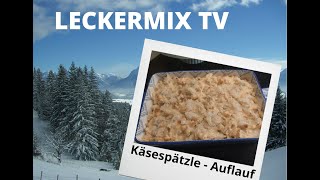 Käsespätzle Auflauf Thermomix TM6  Mottowoche Alpenhüttener Spezialitäten  Leckermix TV [upl. by Auhso429]