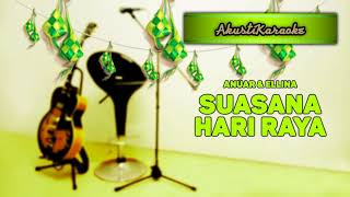 Anuar amp Ellina  Suasana Hari Raya  Karaoke Versi Akustik Edisi Raya [upl. by Anelyak]