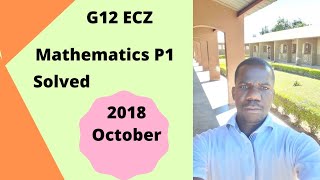 G12 ECZ Mathematics 2018 paper 1 Solved fully [upl. by Harbard]