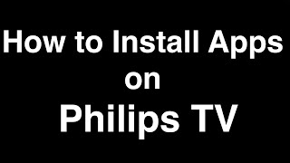 How to Install Apps on Philips Smart TV [upl. by Eisenberg]