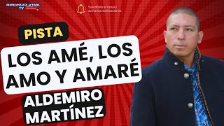 Pista Los Amé Los amo y amaré Aldemiro Martínez Karaoke Música Cristiana Ipuc 🎤🎼🎹🎶 [upl. by Eenitsed]