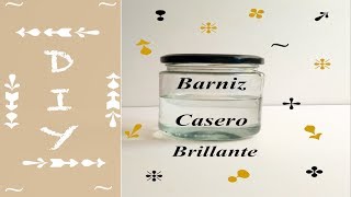 BARNIZ CASERO BRILLANTE PARA MANUALIDADES  MUY FACIL Sub 🇬🇧🇫🇷🇩🇪🇵🇹🇮🇹🇸🇪 [upl. by Elleret109]