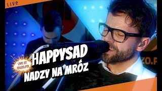 happysad  Nadzy Na Mróz Live at MUZOFM [upl. by Chace5]