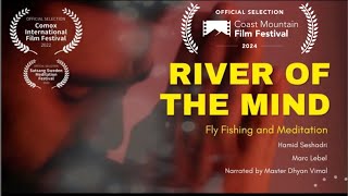 RIVER OF THE MIND  Fly Fishing Short Film [upl. by Meehyr836]