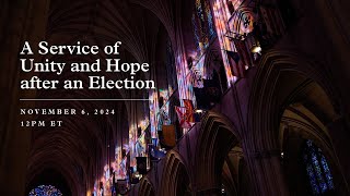 11624 A Service of Unity and Hope after an Election [upl. by Aldridge]