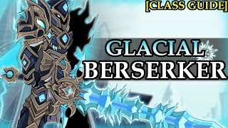 AQW  Glacial Berserker Class Guide Enhancements Class Skills Combos Soloing Farming PvP [upl. by Mcgray]