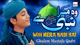 Best amp Most Beautiful Naat 2022  Woh Mera Nabi Hai  Ghulam Mustafa Qadri  Kids Special Nasheed [upl. by Nolrak156]